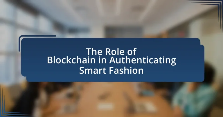 The Role of Blockchain in Authenticating Smart Fashion