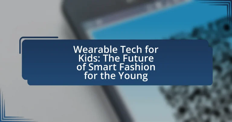 Wearable Tech for Kids: The Future of Smart Fashion for the Young