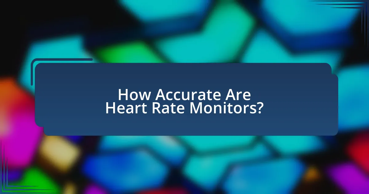 How Accurate Are Heart Rate Monitors?