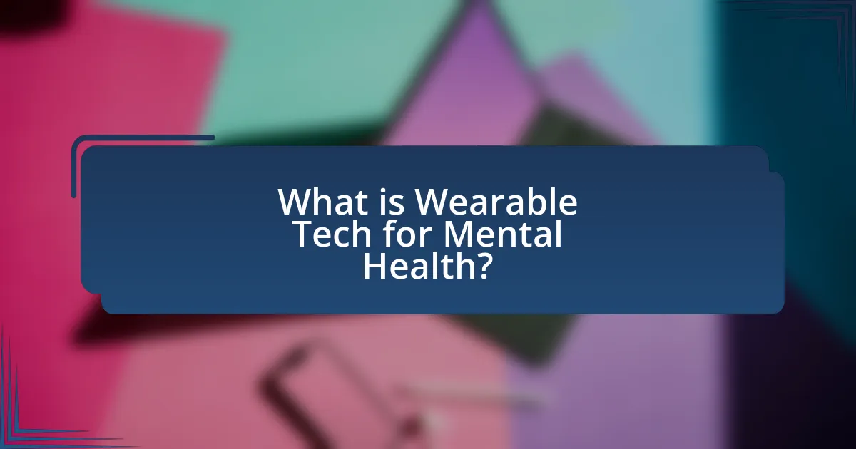 What is Wearable Tech for Mental Health?