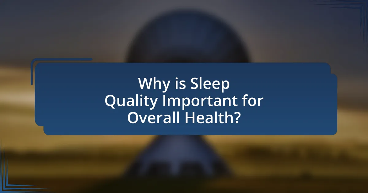 Why is Sleep Quality Important for Overall Health?